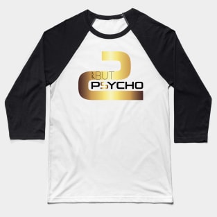 Unisex fashion tshirt "cute BUT PSYCHO" Baseball T-Shirt